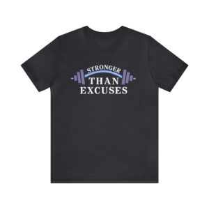 Stronger Than Excuses (Dark Grey)