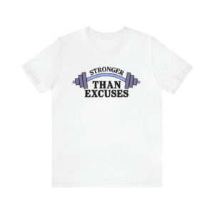 Stronger Than Excuses (White)